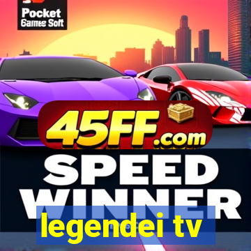 legendei tv
